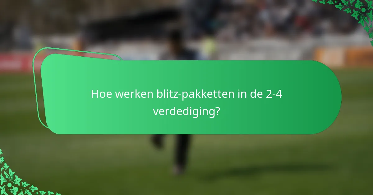 Hoe werken blitz-pakketten in de 2-4 verdediging?
