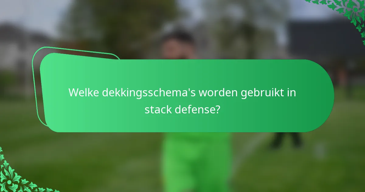 Welke dekkingsschema's worden gebruikt in stack defense?